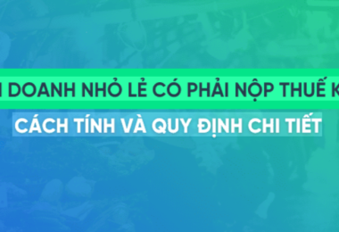 Hộ Kinh Doanh Nhỏ Lẻ Có Phải Nộp Thuế Không Năm 2026 - Giải đáp thắc mắc cùng Kế Toán Thiên Phát