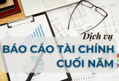 Dịch vụ làm báo cáo tài chính cuối năm - trọn gói chỉ từ 3.000.000 đ
