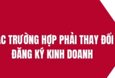 Các trường hợp bắt buộc phải thay đổi đăng ký kinh doanh mới nhất năm 2026